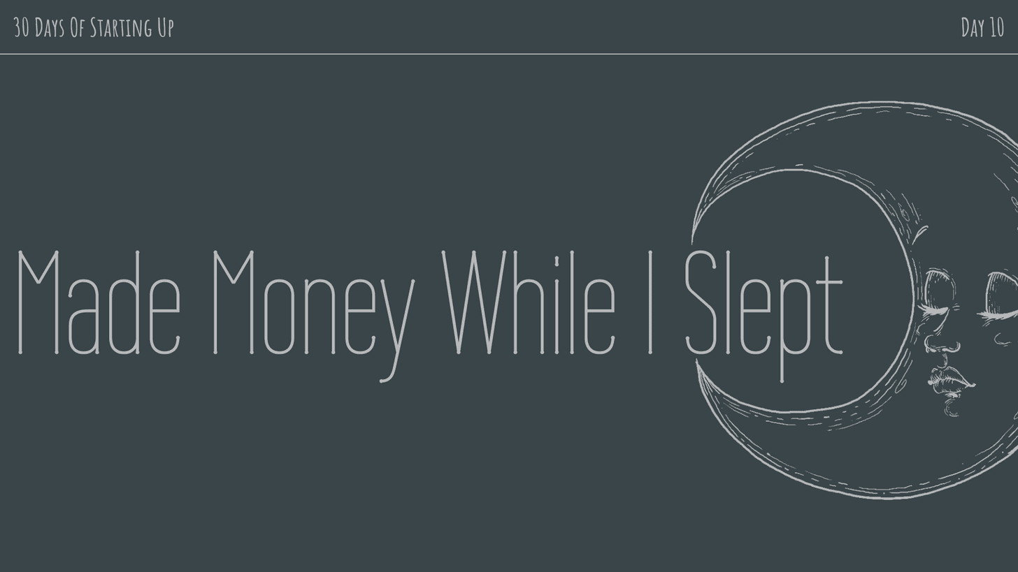Made Money While I Slept
